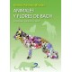 Animales y Flores de Bach: Emociones, Conducta y Salud