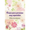 Frases Para Personas muy Especiales: El Libro de las Dedicatorias