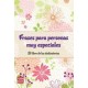 Frases Para Personas muy Especiales: El Libro de las Dedicatorias
