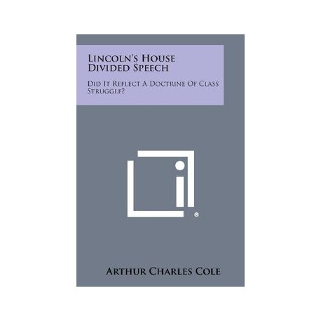 Lincoln's House Divided Speech: Did It Reflect a Doctrine of Class Struggle?