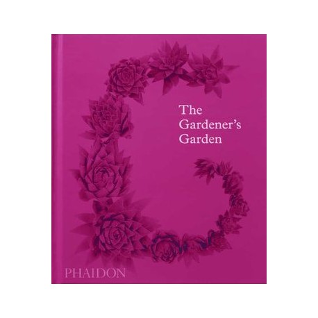 The Gardener´S Garden: Inspiration Across Continents and Centuries  (Gardens) (libro en Inglés)