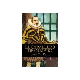 El Caballero De Olmedo (spanish Edition)