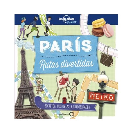 París. Rutas Divertidas (Lonely Planet Junior)