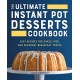 The Ultimate Instant pot Desserts Cookbook: Easy Recipes for Cakes, Pies, and Decadent Breakfast Treats (libro en Inglés)