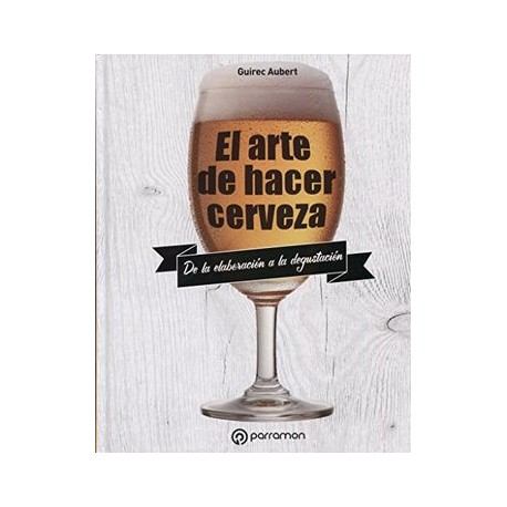 El Arte de Hacer Cerveza