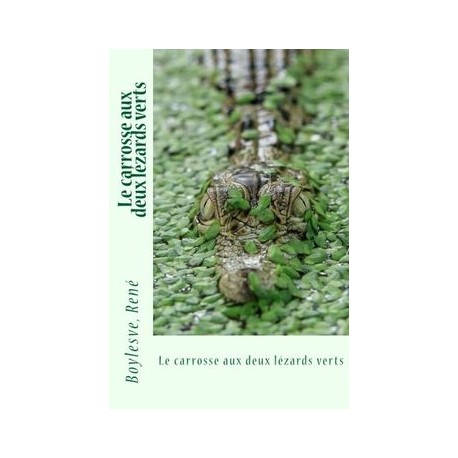Le carrosse aux deux lézards verts (French Edition)