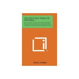 The Men and Times of Pepperell: An Account of the First One Hundred Years of the Pepperell Manufacturing Company, Incorporated 