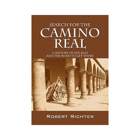 search for the camino real: a history of san blas and the road to get there
