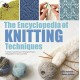 Encyclopedia of Knitting Techniques, The: A Unique Visual Directory of Knitting Techniques, With Guidance on how to use Them (l