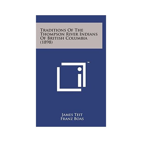 Traditions of the Thompson River Indians of British Columbia (1898)