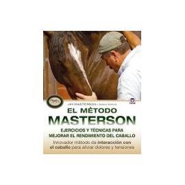 El Método Masterson. Ejercicios y Técnicas Para Mejorar el Rendimiento del Caballo