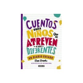 Cuentos Para Niños que se Atreven a ser Diferentes / Diario