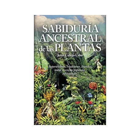 La Sabiduría Ancestral de las Plantas