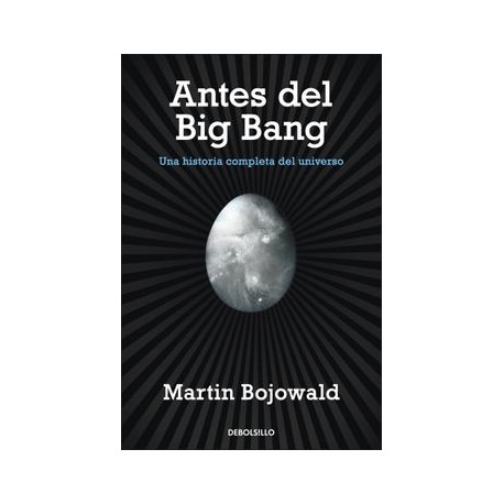 Antes del big Bang: Una Historia Completa del Universo