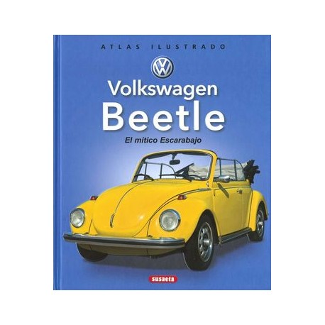 Volkswagen Beetle. El Mitico Escarabajo