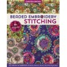 Beaded Embroidery Stitching: 125 Stitches to Embellish With Beads, Buttons, Charms, Bead Weaving & More 8+ Projects (libro en 