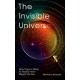 The Invisible Universe: Why There’S More to Reality Than Meets the eye (libro en Inglés)