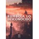 Rumbo a lo Desconocido: Viaje a las Fronteras de lo Insólito