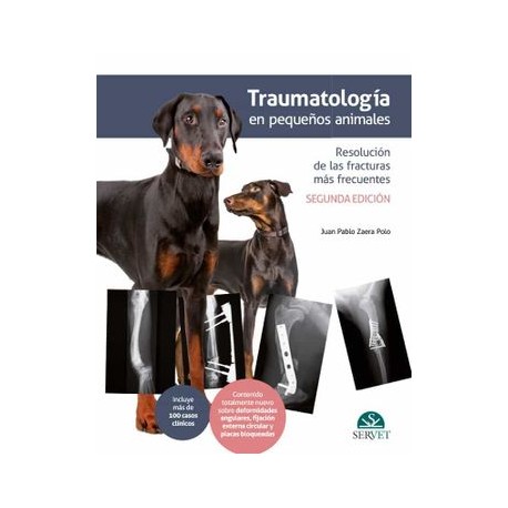 Traumatologia en Pequeños Animales. Resolucion de las Fracturas mas Frecuentes 2ª Edicion