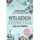 Skintellectual. Inteligencia Cosmética: La Ciencia que hay Detrás de los Cosméticos