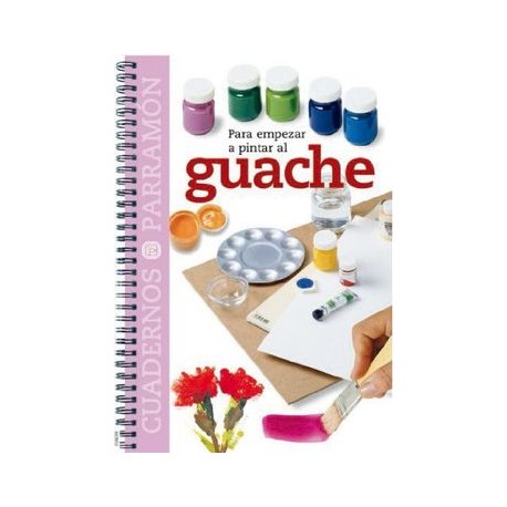 Para Empezar a Pintar al Guache