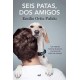 Seis Patas, dos Amigos