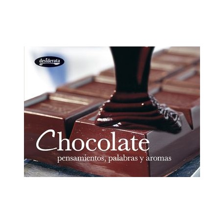 Chocolate: Pensamientos, Palabras e Ideas Golosas