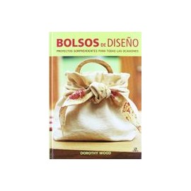 Bolsos de Diseño: Proyectos Sorprendentes Para Todas las Ocasiones (Manualidades y Complementos)