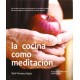 Cocina Como Meditacion, la