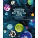 Acuarela Creativa y Técnica Mixta: Guia Paso a Paso Para Conseguir Efectos Asombrosos