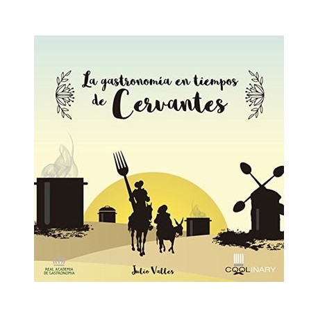 La Gastronomía en Tiempos de Cervantes