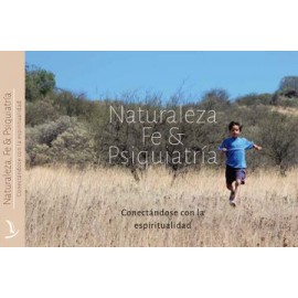 Naturaleza fe y Psiquiatria. Conectandose con la Espiritualidad
