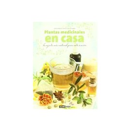 Plantas medicinales en casa: Más de 100 remedios fáciles, prácticos y eficaces (Salud y vida natural)