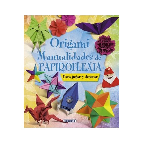 Origami. Manualidades de Papiroflexia