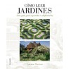 Cómo Leer Jardines: Una Guía Para Entender los Jardines