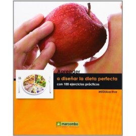 Aprender la dieta perfecta con 100 ejercicios prácticos