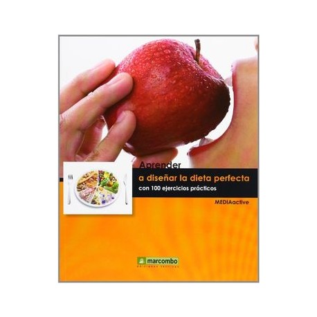 Aprender la dieta perfecta con 100 ejercicios prácticos