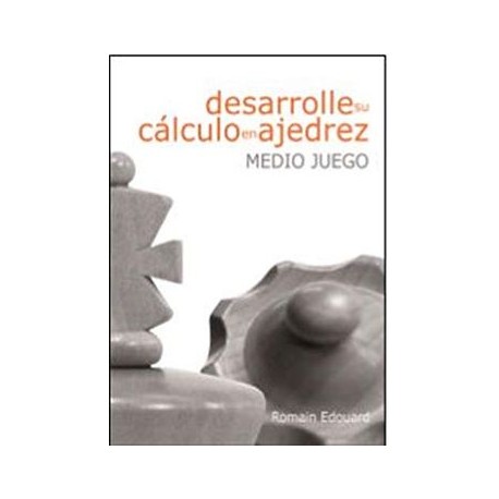 Medio Juego 1 Desarrolle su Cálculo en Ajedrez