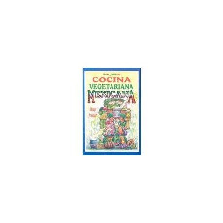 cocina vegetariana mexicana/ vegetarian mexican cuisine
