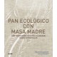 Pan Ecologico con Masa Madre