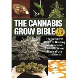 The Cannabis Grow Bible: The Definitive Guide to Growing Marijuana for Recreational and Medicinal use (libro en Inglés)
