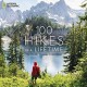 100 Hikes of a Lifetime: The World's Ultimate Scenic Trails (libro en Inglés)