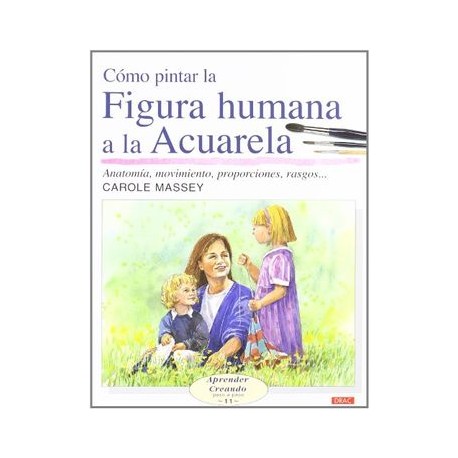 Cómo Pintar la Figura Humana a la Acuarela (Aprender Creando Paso a Paso