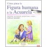 Cómo Pintar la Figura Humana a la Acuarela (Aprender Creando Paso a Paso