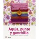 Manualidades Sencillas. Aguja, Punto y Ganchillo: Bordado, Tapicería, Patchwork, Aplicación