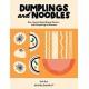 Dumplings and Noodles: Bao, Gyoza, Biang Biang, Ramen