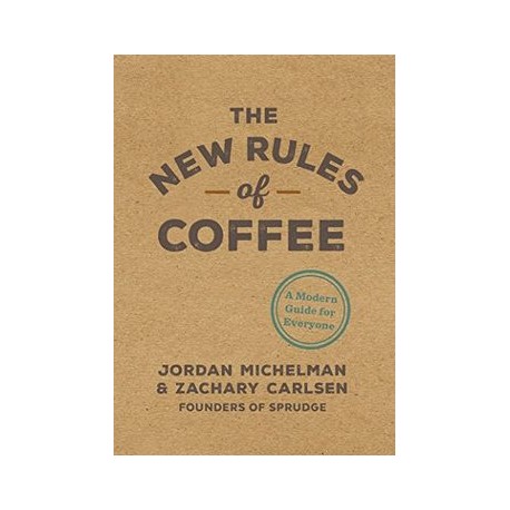The new Rules of Coffee: A Modern Guide for Everyone (libro en Inglés)