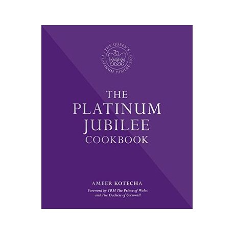 The Platinum Jubilee Cookbook: Recipes and Stories From her Majesty&39 S Representatives Around the World (libro en Inglés)