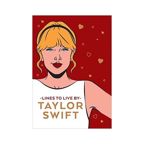Taylor Swift Lines to Live by: Shake it off and Never go out of Style With tay tay (libro en Inglés)