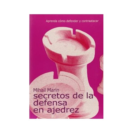 Los Secretos de la Defensa en Ajedrez